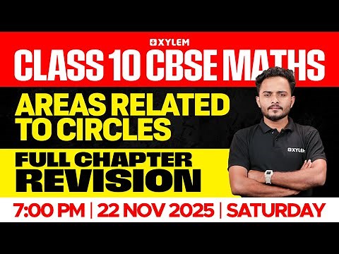 Class 10 CBSE Maths: Areas Related to Circles | Full Chapter Revision | Xylem Class 10 CBSE