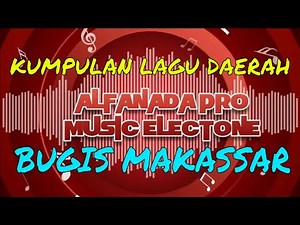 KUMPULAN LAGU DAERAH BUGIS MAKASSAR VERSI ELEKTON PILIHAN TERBAIK SEPANJANG MASA 1 JAM NONSTOP.