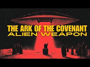 The Ark of The Covenant - Alien Weapon or Portal?