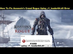 [Fixed] Assassin's Creed Rogue uplay_r1_loader64.dll Missing Error | Fixed uplay_r1_loader64.dll