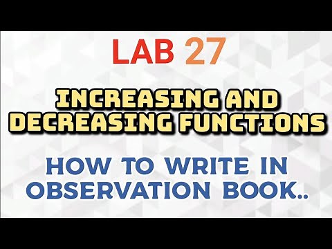 MATHEMATICS LAB CLASS//LAB 27//INCREASING AND DECREASING FUNCTIONS//HOW TO WRITE OBSERVATION BOOK