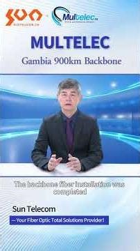 900 km Backbone Fiber Project in Gambia: How Sun Telecom Supported MULTELEC’s On-Time Delivery