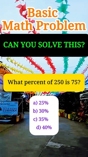 7.8K views · 95 reactions | What percent of 250 is 75? a) 25% b) 30% c) 35% d) 40% #fblifestyle #quiz #mathskills #maths | MathTalks | Facebook
