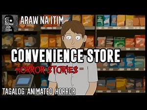 CONVENIENCE STORE HORROR STORIES | TAGALOG ANIMATED HORROR STORY