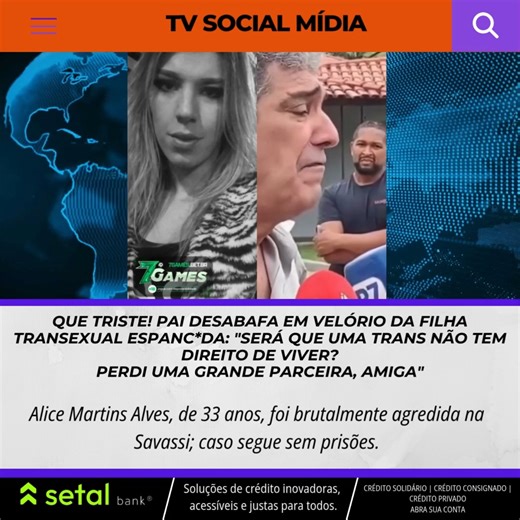 Após duas semanas internada, Alice Martins Alves, mulher trans de 33 anos, morreu neste domingo (9) em um hospital de Belo Horizonte (MG). Ela havia sido violentamente agredida no dia 23 de outubro, na região da Savassi, zona Centro-Sul da capital. Câmeras de segurança registraram o momento em que Alice é atacada por um homem enquanto deixava um bar na Avenida Getúlio Vargas. Nas imagens, outros dois homens aparecem rindo da situação. Até o momento, ninguém foi preso. Durante o velório, o pai da