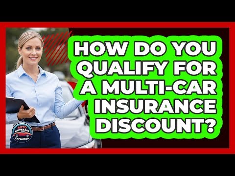 How Do You Qualify For A Multi-Car Insurance Discount?