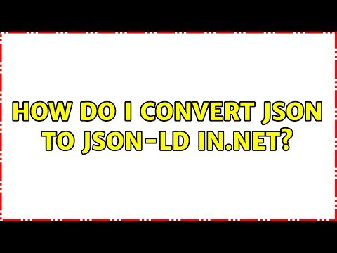 How do I convert json to json-ld in.Net? (2 Solutions!!)