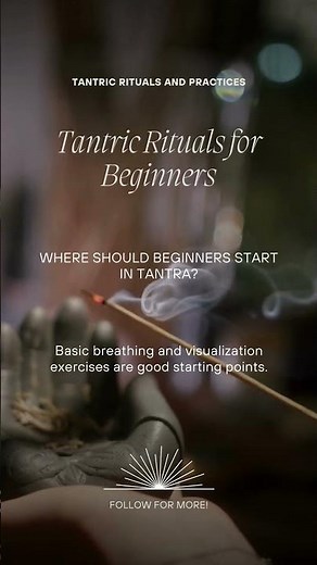 Where should beginners start in Tantra 🌱 Basic breathing and visualization exercises are good st