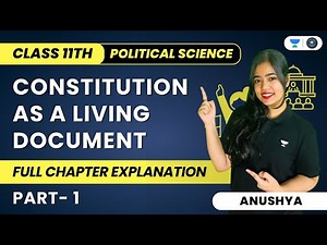 Constitution As A Living Document | Full Chapter Explanation | Part 1 | Class 11 Political Science