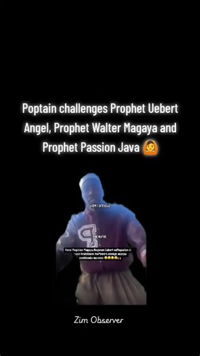 Zim Observer | Poptain challenges Prophet Uebert Angel, Prophet Walter Magaya and Prophet Passion Java 🙆🏿‍♀️ | Instagram