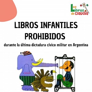 ¿Cuáles fueron los libros infantiles prohibidos por la dictadura militar? - Los Libros de Claudia