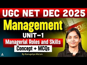 UGC NET DEC 2025 Management Unit - 1 Managerial Roles and Skills Concept + MCQs By Kanupriya Ma'am