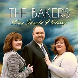 Why Should I Worry - The Bakers: Song Lyrics, Music Videos & Concerts