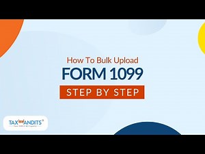 How To Bulk Upload Form 1099 In TaxBandits