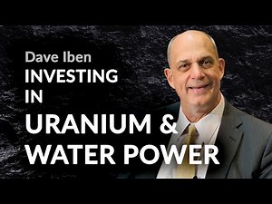 Why is he investing in hydroelectric power station, uranium & gold? Dave Iben (Kopernik) interviewed