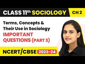 Terms,Concepts & Their Use In Sociology - Important Questions (Part 3) | Class 11 Sociology Ch 2