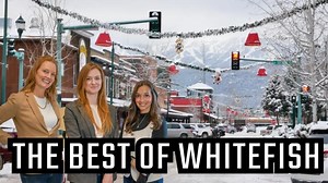 Whitefish Montana Travel Guide | Could You Live Here? | Janet Cantrell