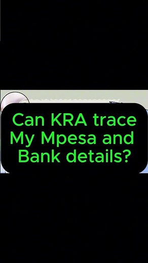 URGENT: Can KRA Access and track Your Mpesa & Bank Transactions? Here’s the Truth