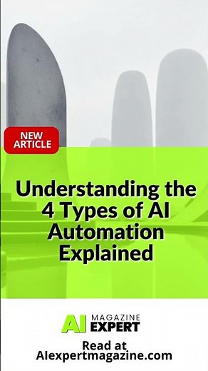 Understanding the 4 Types of AI Automation Explained