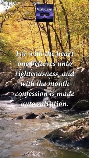 Romans 10:9-10 Confess With Your Mouth The Lord Jesus And Believe In Your Heart