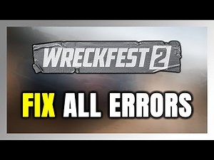 How to FIX Wreckfest 2 All Errors