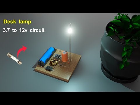DC to DC Boost Converter | Desk Lamp | 3.7V to 12V Circuit