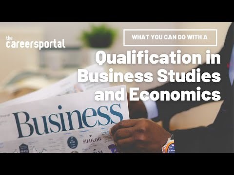 What You Can Do With A Qualification In Business Studies And Economics | Careers Portal