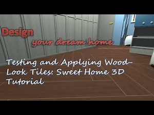 Testing and Applying Wood-Look Tiles: Sweet Home 3D Tutorial