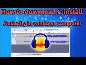 How to download and install Audacity in windows computer