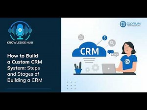 How to Build a Custom CRM System: Steps and Stages of Building a CRM