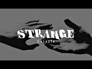 Celeste - Strange (Lyrics)