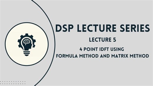 DSP: Lecture 5 | 4 - Point IDFT Problems | Formula Method | Matrix Method | Step-by-Step Solution | Sharu Shree M