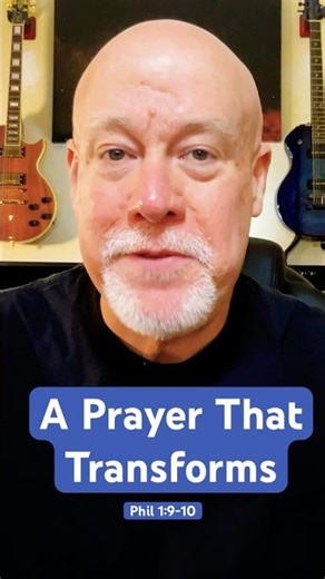 Phil 1: A Prayer That Transforms