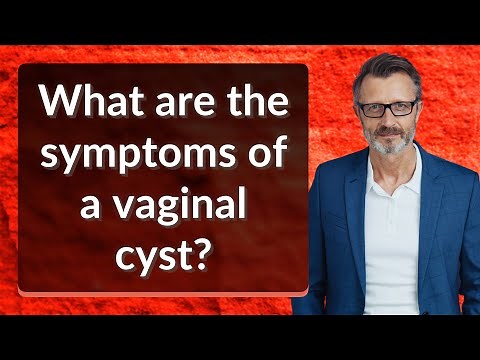 What are the symptoms of a vaginal cyst?