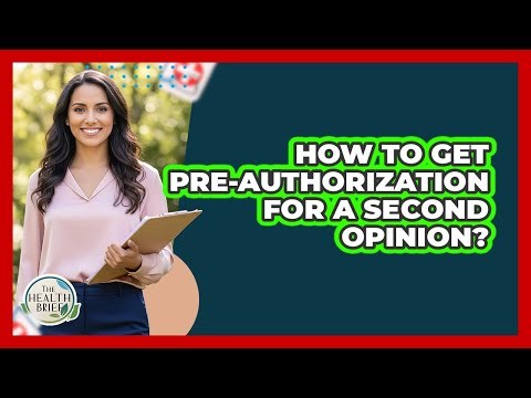 How To Get Pre-Authorization For A Second Opinion?
