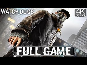 Watch Dogs Full Game Walkthrough - No Commentary - 4K HDR 60FPS