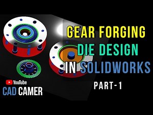 PART-1 : Gear Forging Die Design | SolidWorks Tutorial | CAD CAMER