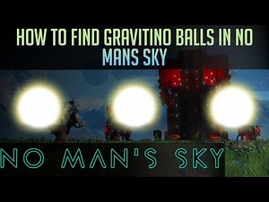 How to get Gravitino Balls in No Man's Sky