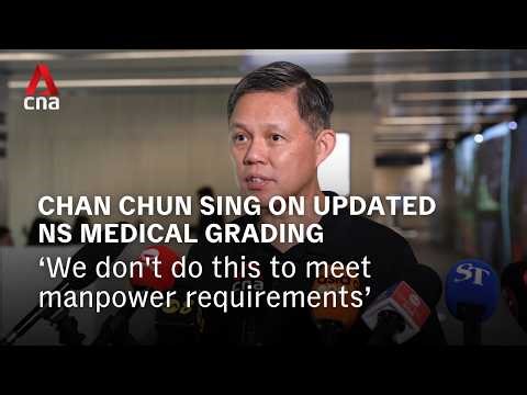 Chan Chun Sing on updated NS medical grading system