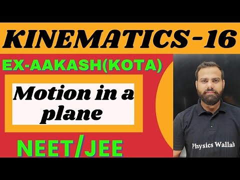 KINEMATICS -16 |MOTION IN A PLANE | understanding of 2-D motion |