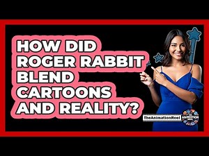 How Did Roger Rabbit Blend Cartoons And Reality?
