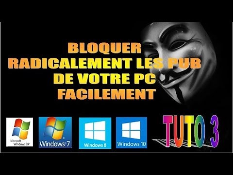 Bloquer radicalement les pubs de votre ordinateur Facilement sur windows 10 / 8 / 7 / vista / xp