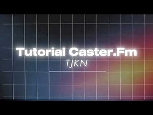 Tutorial Streaming Caster.Fm