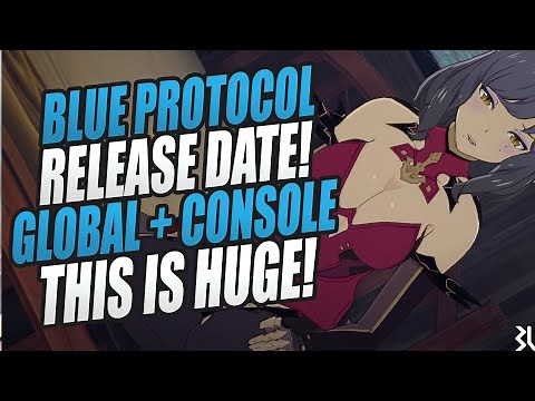 Blue Protocol Release Date Confirmed - Global Announcement Confirmed - Console Release & More!