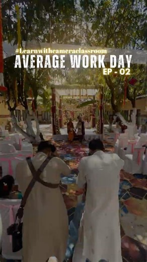 AVERAGE WORK DAY EPISODE-02 #learnwithcameraclassroom #wedding #shortvideos #viral #photography