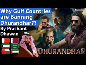 Why Gulf Countries are Banning Dhurandhar?? What is the reason? By Prashant Dhawan
