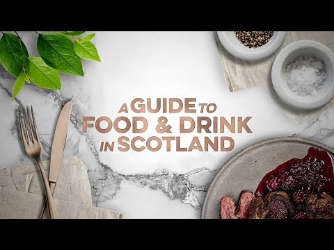 A Guide to Food & Drink in Scotland