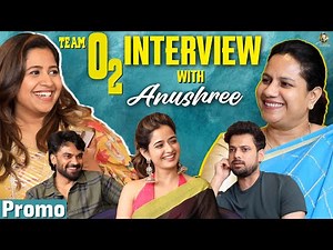 PROMO: Team O2 Interview With Anushree | Ashika Ranganath, Praveen Tej, Ashwini Puneeth Rajkumar