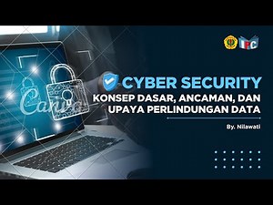 Cyber Security: Konsep Dasar, Ancaman, dan Upaya Perlindungan Data