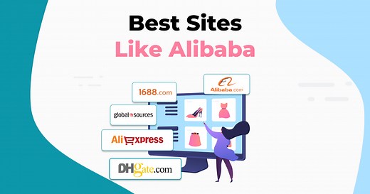 25 Sites Like Alibaba: Best Alternatives to Source Products